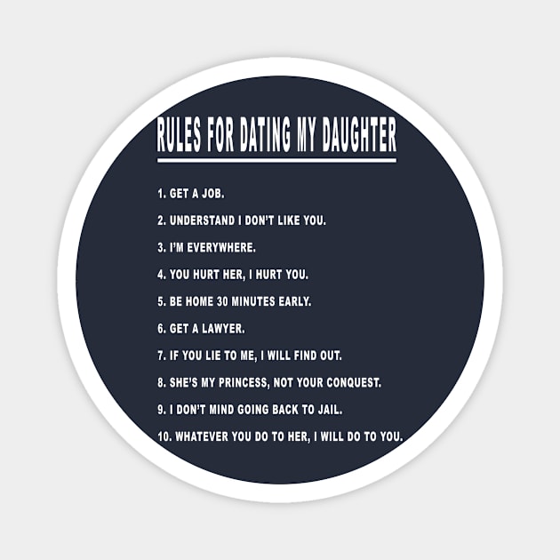 Rules for Dating My Daughter White Magnet by kaitokid